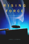 Rising Force (The Magic of Magnetic Levitation) by James D. Livingston, 9780674055353