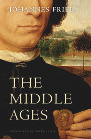 The Middle Ages - 9780674055629 by Johannes Fried, Peter Lewis, 9780674055629