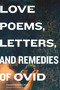 Love Poems, Letters, and Remedies of Ovid by Ovid Ovid, Michael Dirda, David R. Slavitt, 9780674059047