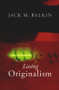 Living Originalism by Jack M. Balkin, 9780674061781