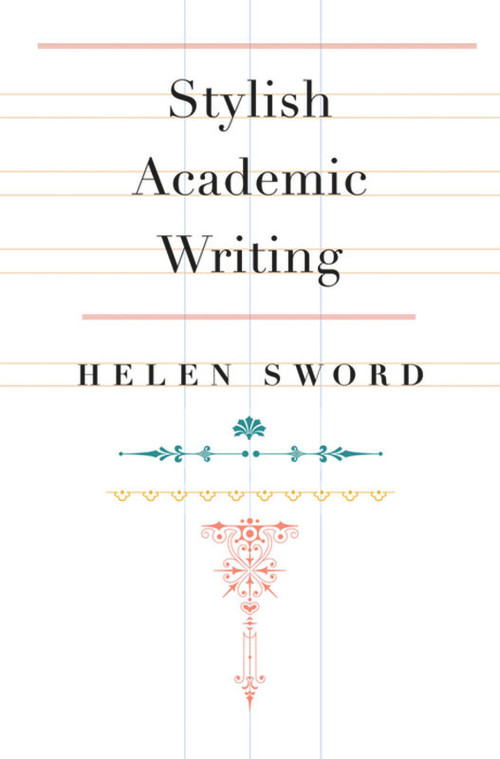 Stylish Academic Writing by Helen Sword, 9780674064485