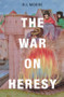 The War on Heresy by R. I. Moore, 9780674065826