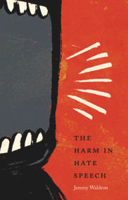 The Harm in Hate Speech by Jeremy Waldron, 9780674065895