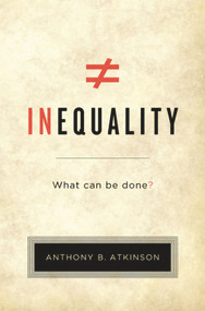 Inequality (What Can Be Done?) by Anthony B. Atkinson, 9780674504769
