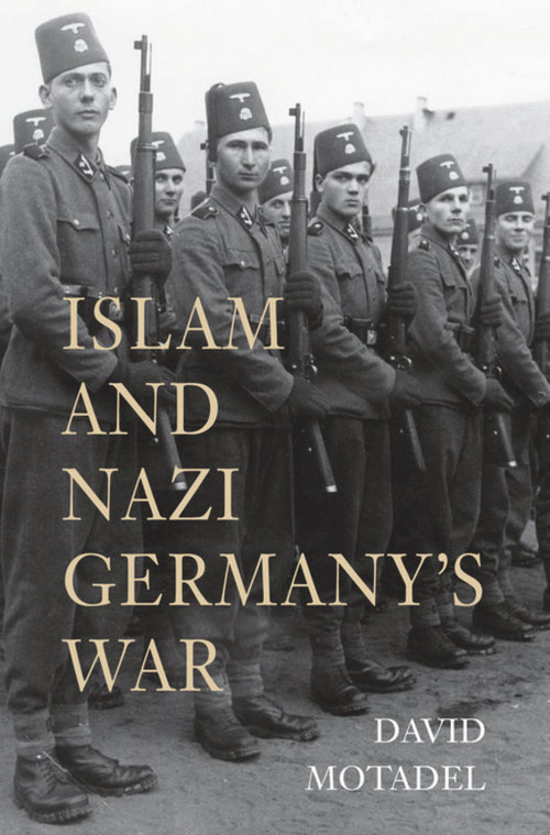 Islam and Nazi Germany's War by David Motadel, 9780674724600