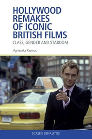 Hollywood Remakes of Iconic British Films (Class, Gender and Stardom) - 9781474448796 by Agnieszka Rasmus, 9781474448796
