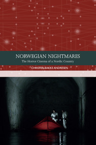 Norwegian Nightmares (The Horror Cinema of a Nordic Country) - 9781474457859 by Christer Bakke Andresen