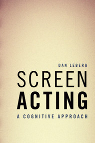Screen Acting (A Cognitive Approach) - 9781474484145 by Dan Leberg