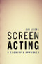 Screen Acting (A Cognitive Approach) - 9781474484145 by Dan Leberg
