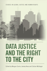 Data Justice and the Right to the City - 9781474492966 by Morgan Currie, Jeremy Knox, Callum McGregor