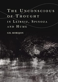 The Unconscious of Thought in Leibniz, Spinoza, and Hume - 9781399504812 by Gil Morejón, 9781399504812