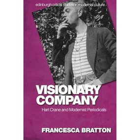 Visionary Company (Hart Crane and Modernist Periodicals) - 9781474481526 by Francesca Bratton, 9781474481526