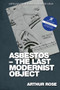 Asbestos - The Last Modernist Object - 9781474482431 by Arthur Rose, 9781474482431