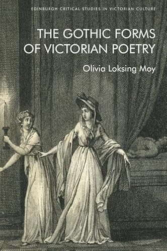 The Gothic Forms of Victorian Poetry - 9781474487184 by Olivia Loksing Moy, 9781474487184