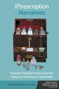 (P)rescription Narratives (Feminist Medical Fiction and the Failure of American Censorship) - 9781474493208 by Stephanie Peebles Tavera, 9781474493208