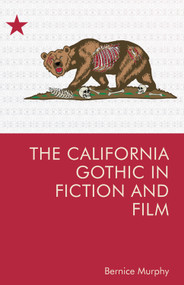 The California Gothic in Fiction and Film - 9781474497879 by Bernice M. Murphy