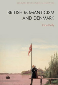 British Romanticism and Denmark - 9781474498234 by Cian Duffy, 9781474498234