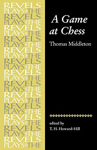 A Game at Chess (Thomas Middleton) by T.H. Howard-Hill, 9780719016349