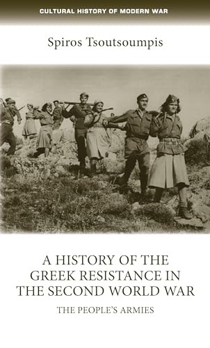 A history of the Greek resistance in the Second World War (The people's armies) by Spiros Tsoutsoumpis, 9781526143495