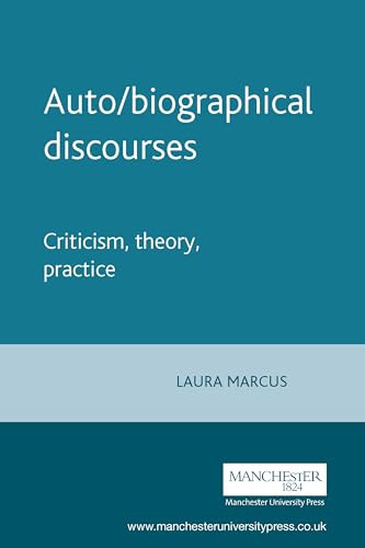 Auto/biographical discourses (Criticism, theory, practice) by Laura Marcus, 9780719055300