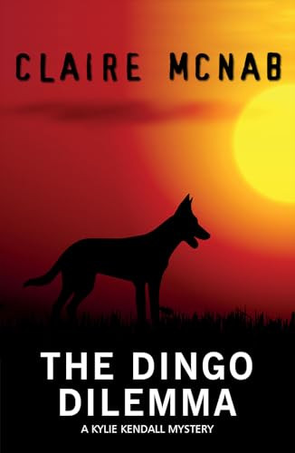 The Dingo Dilemma by Claire McNab, 9781642472561