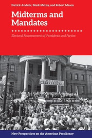 Midterms and Mandates (Electoral Reassessment of Presidents and Parties) - 9781474478199 by Patrick Andelic, Mark Mclay, Robert Mason, 9781474478199