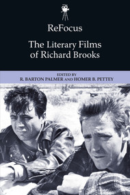 ReFocus: The Literary Films of Richard Brooks - 9781474496582 by R. Barton Palmer, Homer B. Pettey