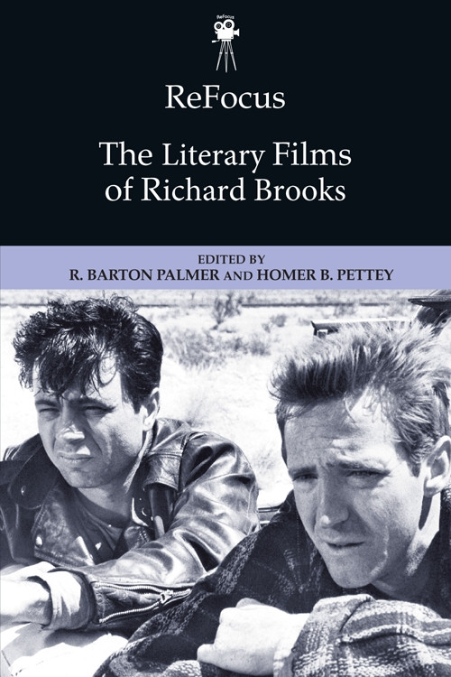 ReFocus: The Literary Films of Richard Brooks - 9781474496582 by R. Barton Palmer, Homer B. Pettey