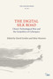 The Digital Silk Road (China's Technological Rise and the Geopolitics of Cyberspace) by David Gordon, Meia Nouwens, 9781032486871