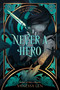 Never a Hero - 9780063024700 by Vanessa Len, 9780063024700