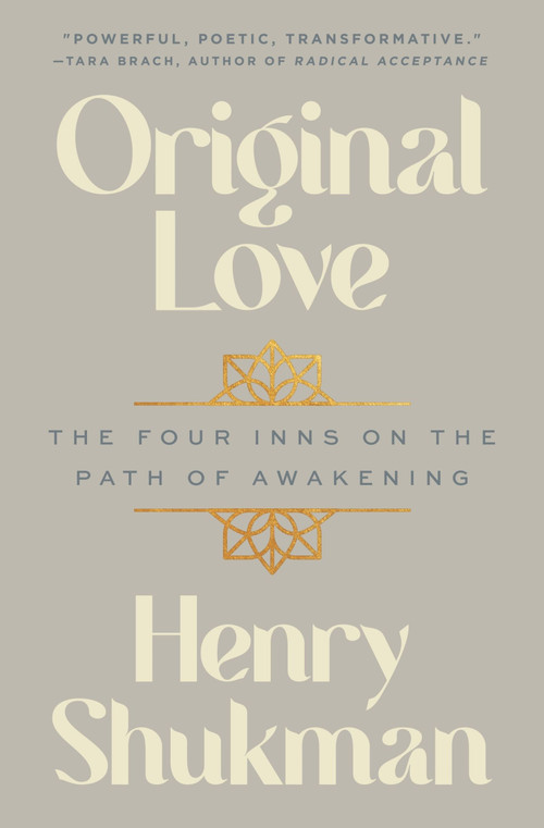 Original Love (The Four Inns on the Path of Awakening) by Henry Shukman, 9780063356108