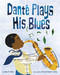 Danté Plays His Blues by Allen R. Wells, Shamar Knight-Justice, 9780063216259