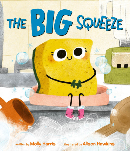 The Big Squeeze by Molly Harris, Alison Hawkins, 9780063255586