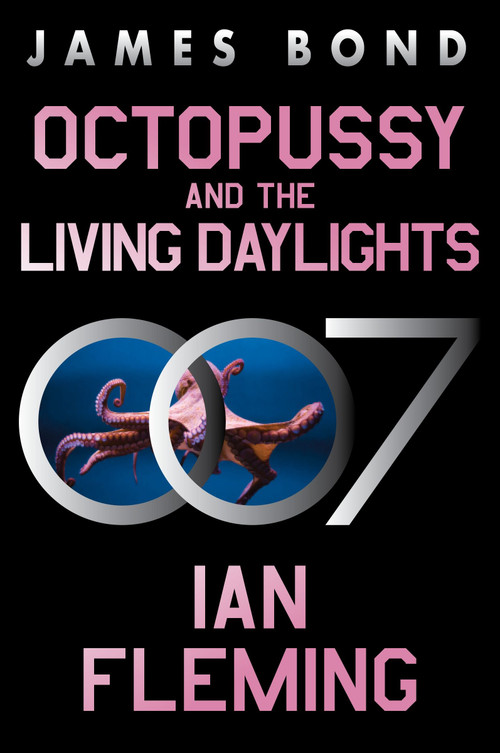 Octopussy and The Living Daylights (A James Bond Adventure) by Ian Fleming, 9780063299078