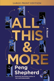 All This and More (A Novel) - 9780063386389 by Peng Shepherd, 9780063386389