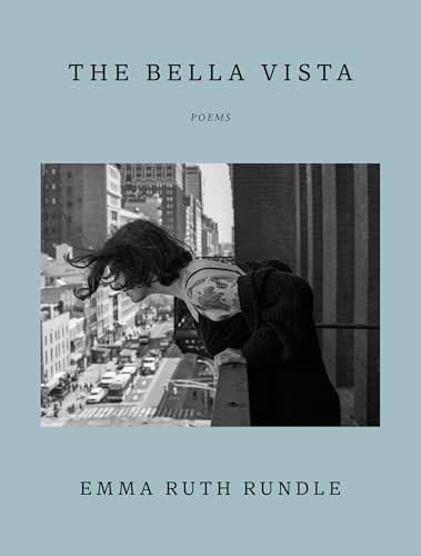 The Bella Vista (Poems) by Emma Ruth Rundle, 9781961884328