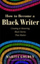 How to Become a Black Writer (Creating and Honoring Black Stories That Matter (The Power of Black Stories, Inspiration for Black Storytellers)) by Marita Golden, Kwame Alexander, 9781684817153
