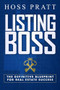 Listing Boss (The Definitive Blueprint for Real Estate Success) by Hoss Pratt, 9781945507359