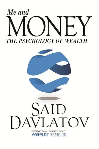 Me and Money (The Psychology of Wealth) by Said Davlatov, 9781945507663