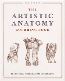 The Artistic Anatomy Coloring Book (The Essential Muscles Artists Need to Know) by Rey Bustos, 9798888143261