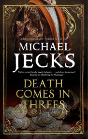 Death Comes in Threes by Michael Jecks, 9781448313808