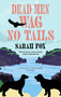 Dead Men Wag No Tails by Sarah Fox, 9781448312313