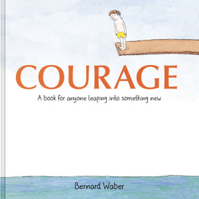 Courage Gift Edition (A Book for Anyone Leaping into Something New) by Bernard Waber, 9780063327290