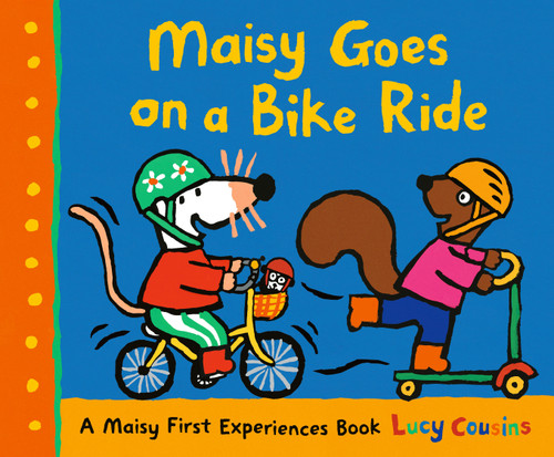 Maisy Goes on a Bike Ride (A Maisy First Experiences Book) by Lucy Cousins, Lucy Cousins, 9781536243048