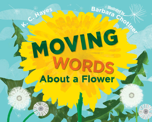 Moving Words About a Flower - 9781623545925 by K. C. Hayes, Barbara Chotiner, 9781623545925