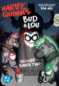 Harley Quinn's Bud and Lou: Trouble Times Two by Ben Hed, Ben Hed, 9781799500612