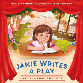 Janie Writes a Play (Jane Yolen's First Great Story) by Heidi E. Y. Stemple, Madelyn Goodnight, 9781623543273