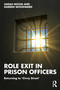 Role Exit in Prison Officers (Returning to ‘Civvy Street') by Sarah Nixon, Darren Woodward, 9781032049519