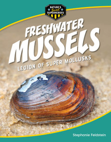 Freshwater Mussels (Legion of Super Mollusks) by Stephanie Feldstein, 9781668956397