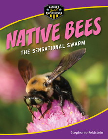 Native Bees (The Sensational Swarm) by Stephanie Feldstein, 9781668956403